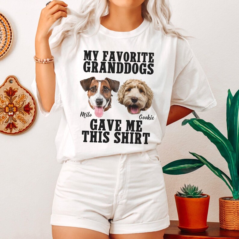 My Granddogs Gave Me This Shirt, Funny Dog Grandma Shirt, Custom Dog Photo Shirt, Pet Owner Gift Dog Lover Tee, Custom Dog Shirt For Him/Her