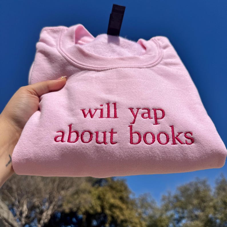 Will Yap About Books Embroidered Crewneck, Bookworm, Gift for Book Lover, Custom Crewneck, Emboridery Bookish Merch, Professional Yapper il_794xN.6711359276_kmt0.jpg