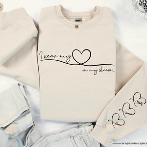 I Wear My Heart On My Sleeve Custom Sweatshirt, Cute Mom Hoodie, Mothers Day Gift, Children Names On Sleeve, Mom Birthday Gift, Grandma Gift