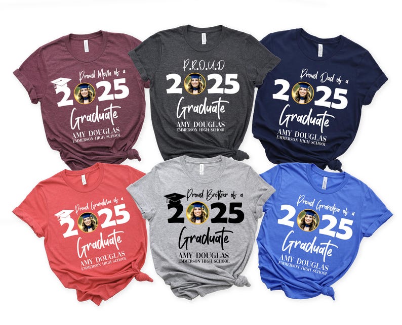 Personalized Graduation Shirts, Add the Photo Graduation Shirt, Proud Mom of a 2025 Graduate Shirts, Class of 2025 Family Graduation Shirts
