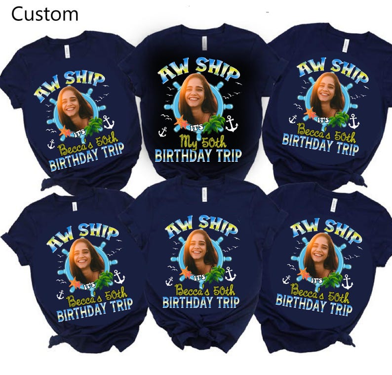 Aw Ship It's My Birthday Trip Shirt, Custom Photo 30th 40th 50th 60th Birthday Cruise Shirts,Birthday Party Gift,Custom Cruise Birthday Crew