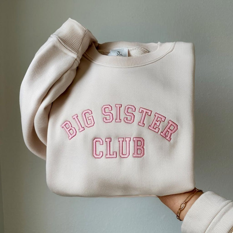 Big Sister Club Embroidery Sweatshirt , Sweatshirt for Sibling Announcement, New Baby Sibling Shirt for Big Sisters Mother's Day Gifts