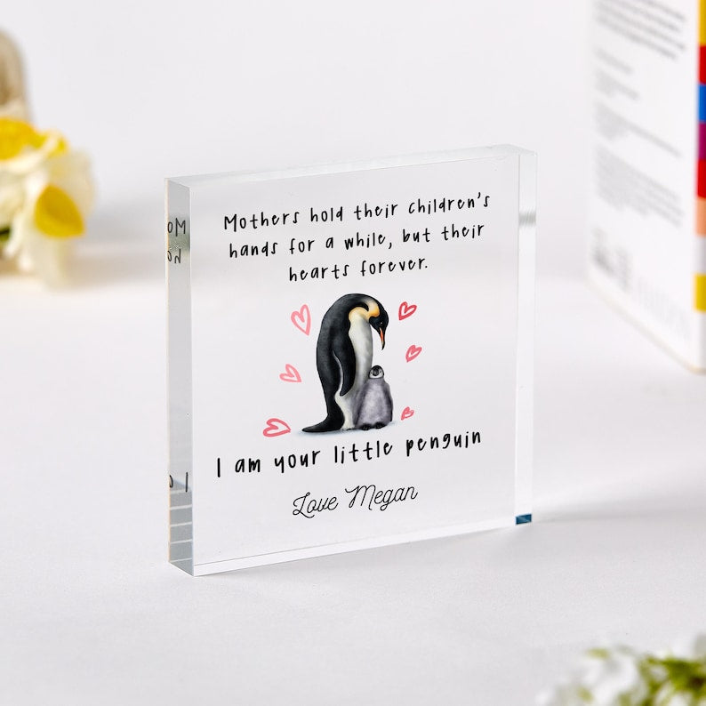Personalised Mother s Day Gift for Mum I am Your Penguin Acrylic Block Mummy Keepsake First Mothers Day Present from Son or Daughter 1st Mom