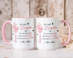 Mother Daughter Gift, To My Daughter Coffee Mug, The Only Thing Better Than Being Your Mother, Mothers Day Gift for Daughter, New Mom Gift