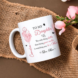 Mother Daughter Gift, To My Daughter Coffee Mug, The Only Thing Better Than Being Your Mother, Mothers Day Gift for Daughter, New Mom Gift