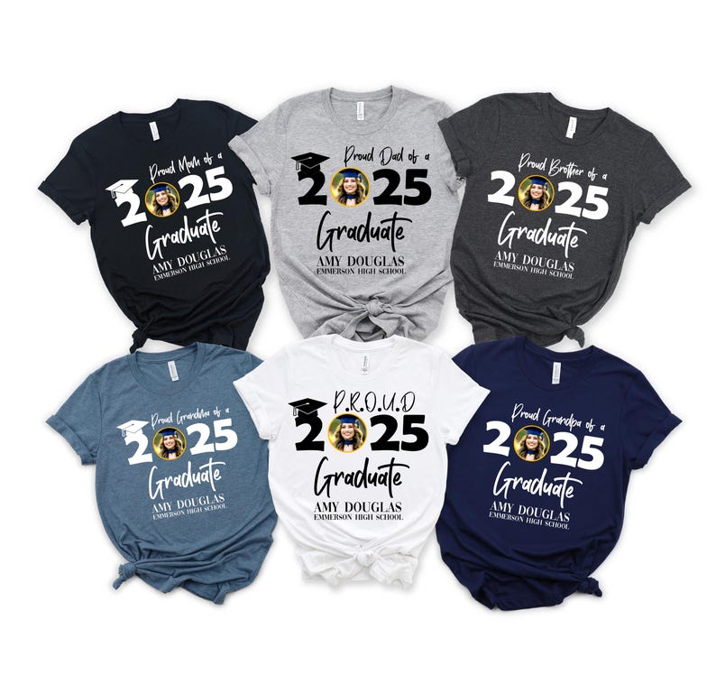 Personalized Graduation Shirts, Add the Photo Graduation Shirt, Proud Mom of a 2025 Graduate Shirts, Class of 2025 Family Graduation Shirts
