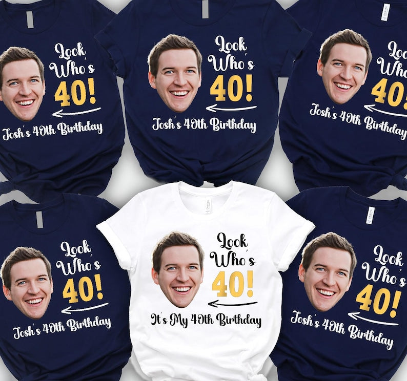 Custom Face Birthday Shirt, Look Who s 40 Funny Group Matching Tee, Personalized 40th Party Shirt for Him, Milestone Age Gift Idea