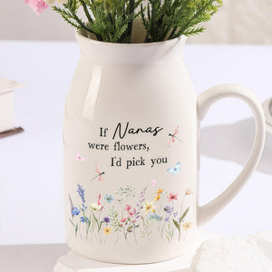 Personalised If ... Were Flowers I d Pick You, Nanny Flower Vase Gift, Ceramic Vase Gift for Grandma, Nanny Mothers Day Gift