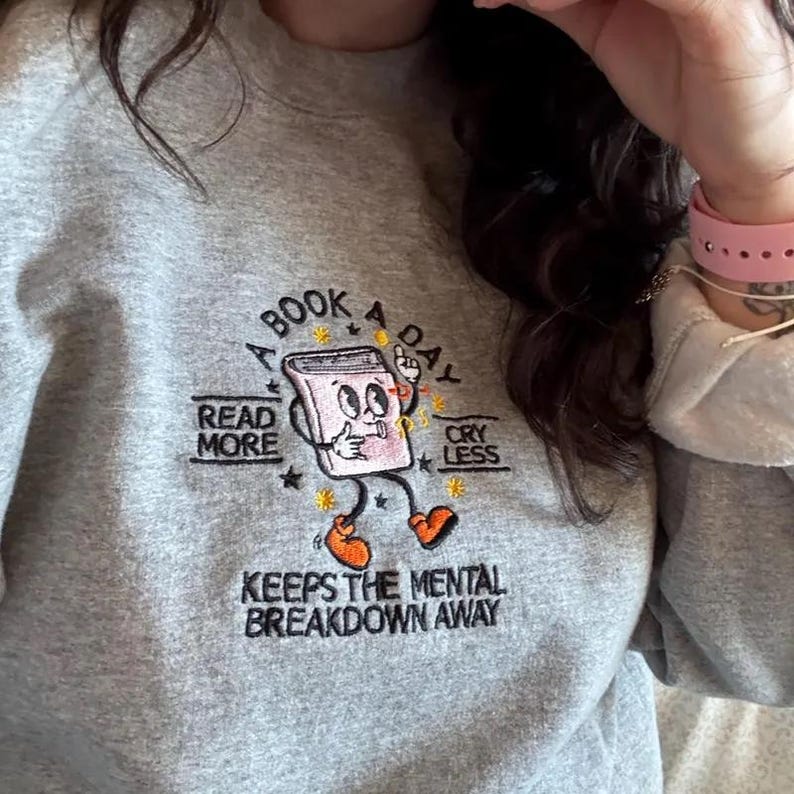 Book Lover Sweatshirt, Embroidered Reading Crewneck, Mental Health Gift, Cozy Spring Outfit, Father's Day or Grad Gift for Readers, BookClub il_794xN.6806679859_b132.jpg