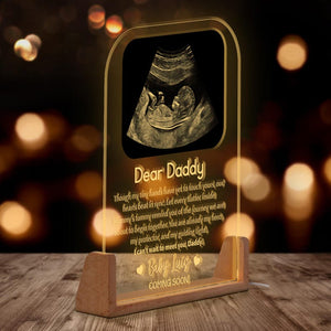New Dad Gift, Dear Daddy Personalized Ultrasound Photo LED Acrylic Plaque, New Dad, First Fathers Day Gift, Custom Night Light for Dad
