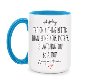 Mothers Day Gift for Daughter from Mom, New Mom Present, To My Daughter Coffee Mug, Only Thing Better Than Being Your Mother, Proud mama
