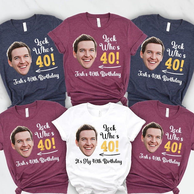 Custom Face Birthday Shirt, Look Who s 40 Funny Group Matching Tee, Personalized 40th Party Shirt for Him, Milestone Age Gift Idea