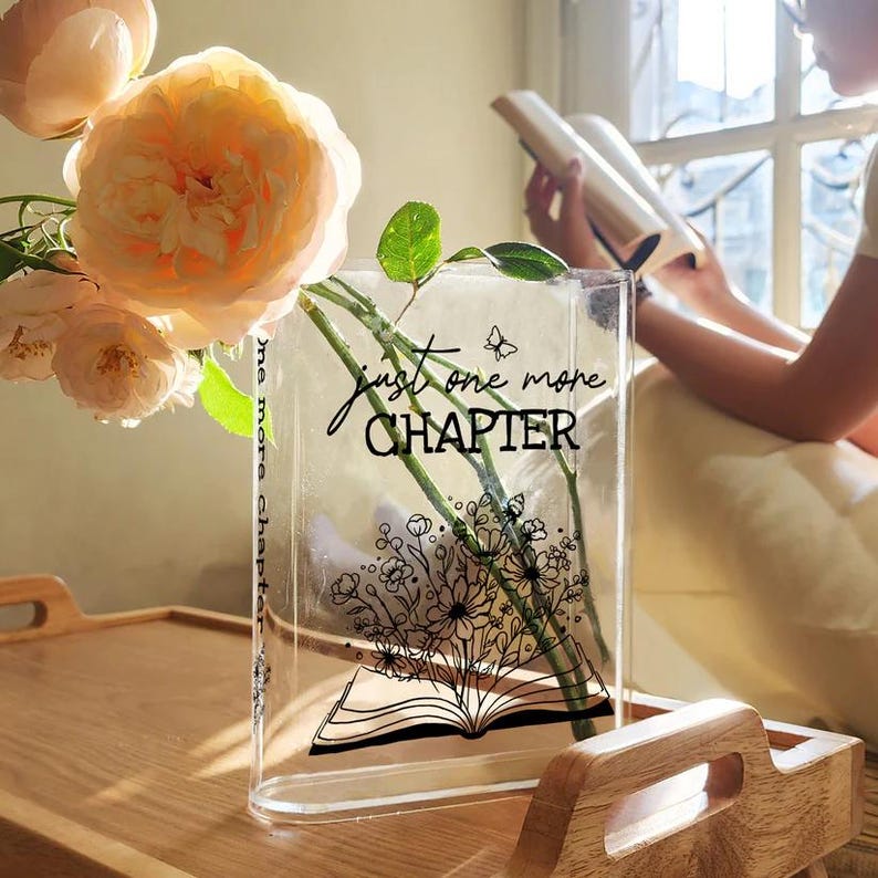 Just One More Chapter Acrylic Book Vase - Home Decor Gifts for Book Lovers and Readers, Mother's Day Gift, Special Occasion Gift