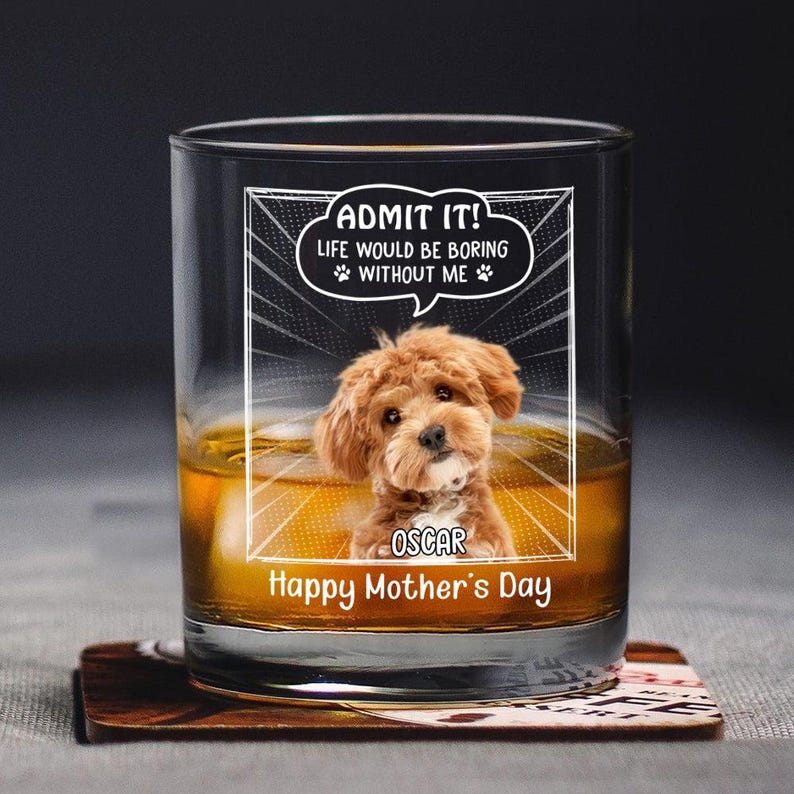 Personalized Admit It Life Would Be Boring Without Me Whiskey Glass, Funny Fathers Day Dog Dad Whiskey Glass, Custom Photo Dog Lover Gift