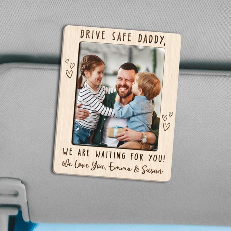 Personalized Dad Picture Frame Car Visor Clip, Drive Safe Daddy Car Visor Clip, Dad Gift from Kids, Father's Day Gift from Daughter