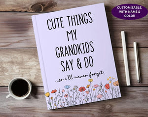 Cute Things My Grandkids Say & Do Journal, Grandparents Journal Gift for Grandma From Grandkids Family Memory Keepsake Notebook Mother's Day