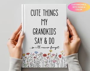 Cute Things My Grandkids Say & Do Journal, Grandparents Journal Gift for Grandma From Grandkids Family Memory Keepsake Notebook Mother's Day