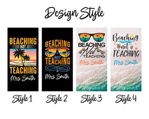 Personalized Teachers Gift, Beaching Not Teaching Towel, Teacher Beach Towel, Teacher Appreciation Gift, Retired Gift, End of the Year Gift
