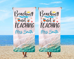 Personalized Teachers Gift, Beaching Not Teaching Towel, Teacher Beach Towel, Teacher Appreciation Gift, Retired Gift, End of the Year Gift