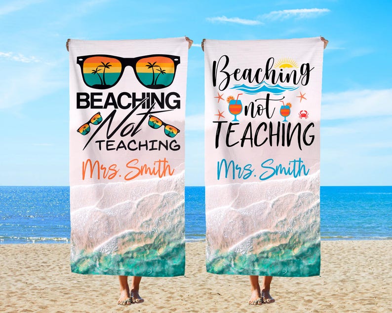 Personalized Teachers Gift, Beaching Not Teaching Towel, Teacher Beach Towel, Teacher Appreciation Gift, Retired Gift, End of the Year Gift
