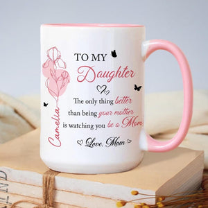 Mother Daughter Gift, To My Daughter Coffee Mug, The Only Thing Better Than Being Your Mother, Mothers Day Gift for Daughter, New Mom Gift
