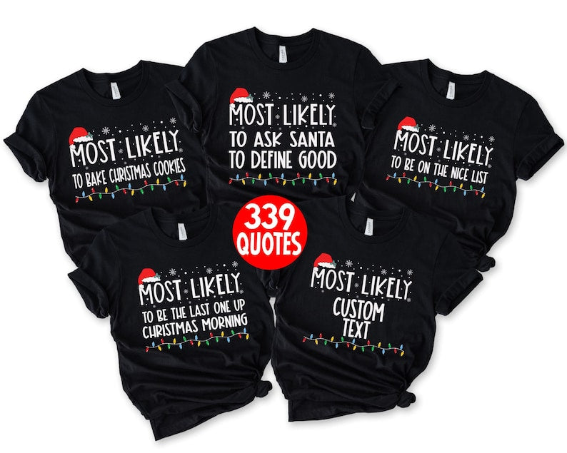 Funny Christmas Most Likely To Shirts: Custom Xmas Family Matching Funny Christmas Party Tees, Very Mery Christmas Shirts, Funny Quote Top