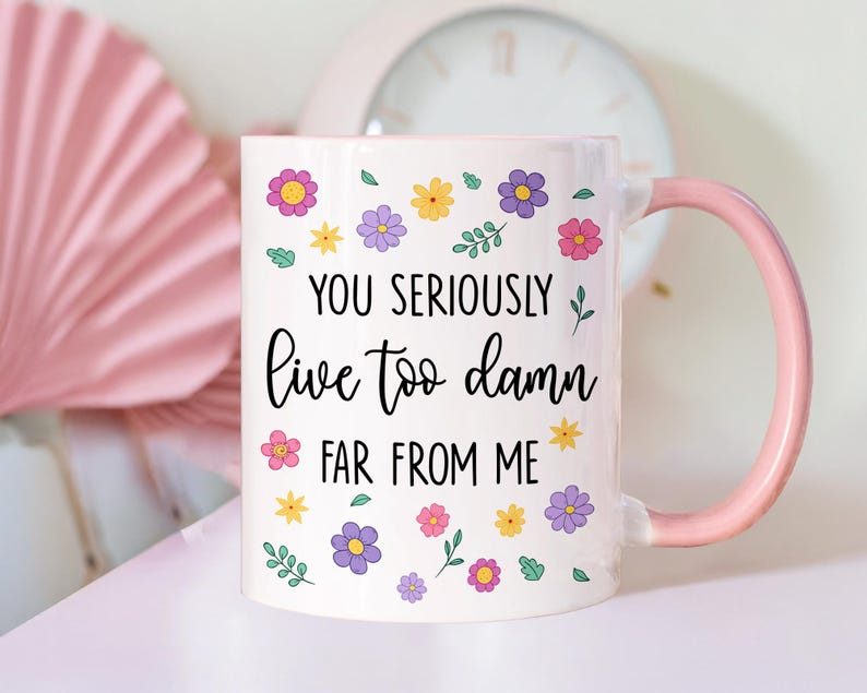 Long Distance Friend Mug, You Seriously Live Too Damn Far From Me, Custom State To State Mug, Best Friends Gifts, Birthday Gift, Bff Gift