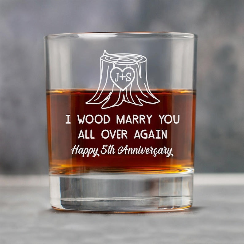 Custom 5th Anniversary Whiskey Glass - Personalized Wood Anniversary Gift for Him, I Wood Marry You Again