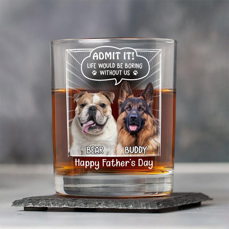 Personalized Admit It Life Would Be Boring Without Me Whiskey Glass, Funny Fathers Day Dog Dad Whiskey Glass, Custom Photo Dog Lover Gift