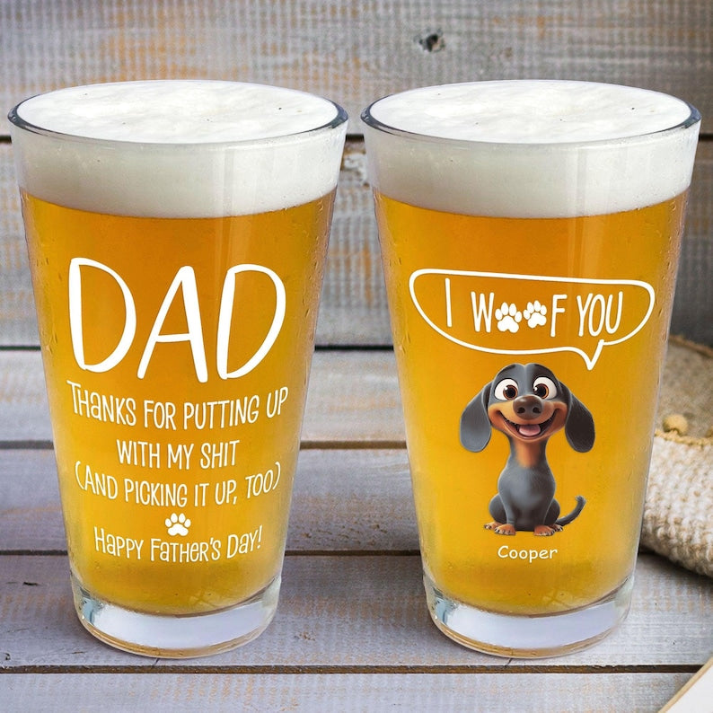 Thanks Dad We Woof You, Personalized Beer Glass, Father's Day Gift for Dad, Grandpa, Dog Lover Gift, Dog Dad Gift, Custom Dog Glass
