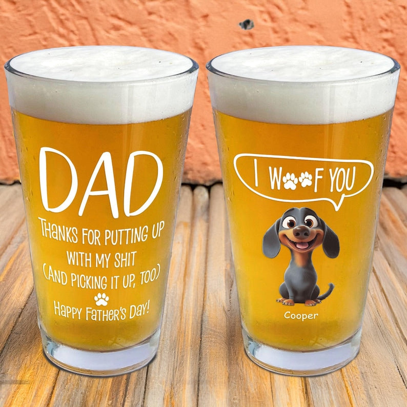 Thanks Dad We Woof You, Personalized Beer Glass, Father's Day Gift for Dad, Grandpa, Dog Lover Gift, Dog Dad Gift, Custom Dog Glass