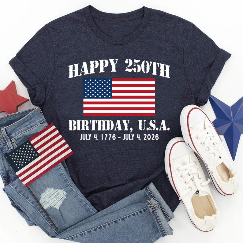 Happy 250th Birthday USA Shirt, America 250 Tee, Patriotic 4th of July Shirt, Semiquincentennial Gift, Independence Day USA Shirt, 1776-2026