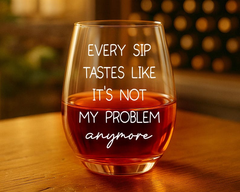 Funny Retirement Gift for Women, Every Sip Tastes Like Its Not My Problem Anymore Wine Glass, Retirement Gift 2025 Whiskey Glass, Beer Glass