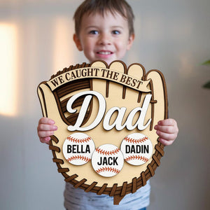Custom We Caught The Best Dad Wooden Sign, Wooden Baseball Glove, Custom Baseball Gift, Kids Name Throwing Ball, Dad Gift, Father's Day Gift