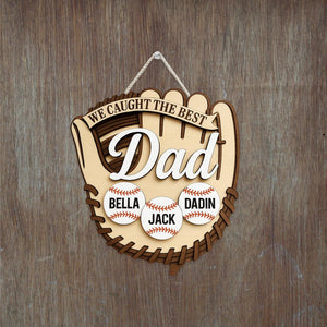 Custom We Caught The Best Dad Wooden Sign, Wooden Baseball Glove, Custom Baseball Gift, Kids Name Throwing Ball, Dad Gift, Father's Day Gift