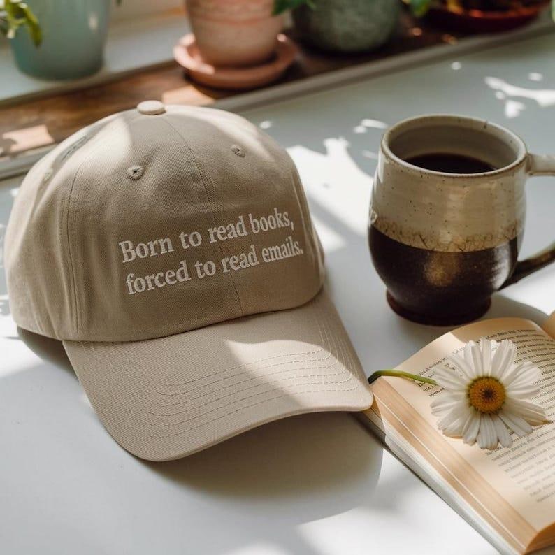 Embroidered Born To Read Books Forced To Read Emails Hat, Book Lover Cap for Bookworms, Bookish Gift for Reader, Cap for Book Addicts il_794xN.6910834352_aael.jpg