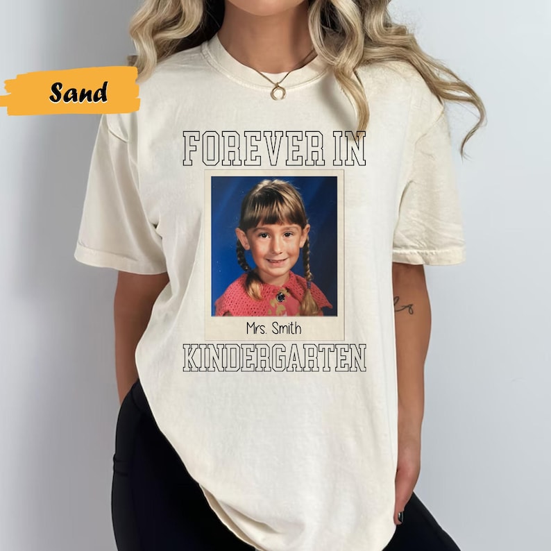Custom Forever In Kindergarten Shirt, Personalized Kindergarten Teacher Picture Shirt, Kindergarten Team T-Shirt, Teacher Appreciation Gifts