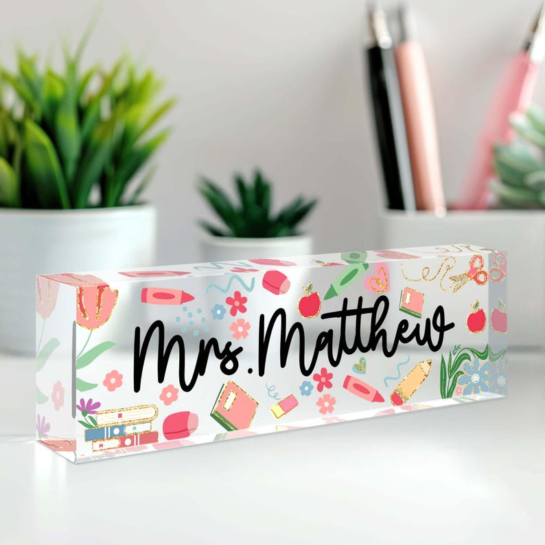 Acrylic Desk Sign for Teacher, Personalized Floral Name Block, Teacher Appreciation Gift, End of Year or Back to School Gift Idea
