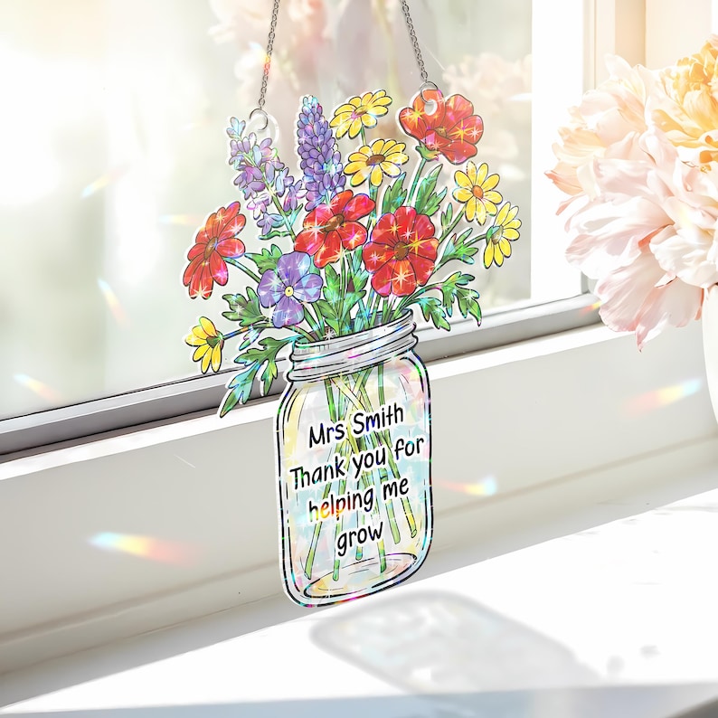 Custom Teacher Gift Acrylic Flower Suncatcher, Personalized Mason Jar Window Hanging, End Of Year Thank You Gift, Teacher Appreciation Gift