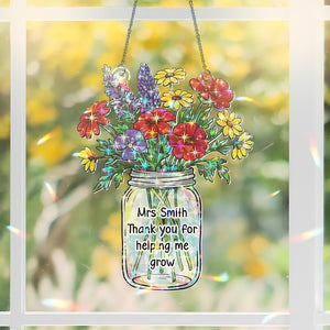 Custom Teacher Gift Acrylic Flower Suncatcher, Personalized Mason Jar Window Hanging, End Of Year Thank You Gift, Teacher Appreciation Gift