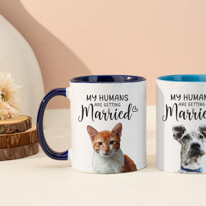 Custom Pet Mug Using Pet Photo + Name, Personalized Pet Mugs, My Humans are Getting Married Mug, Engagement Gift, Dog Mom Mug, Wedding Gift