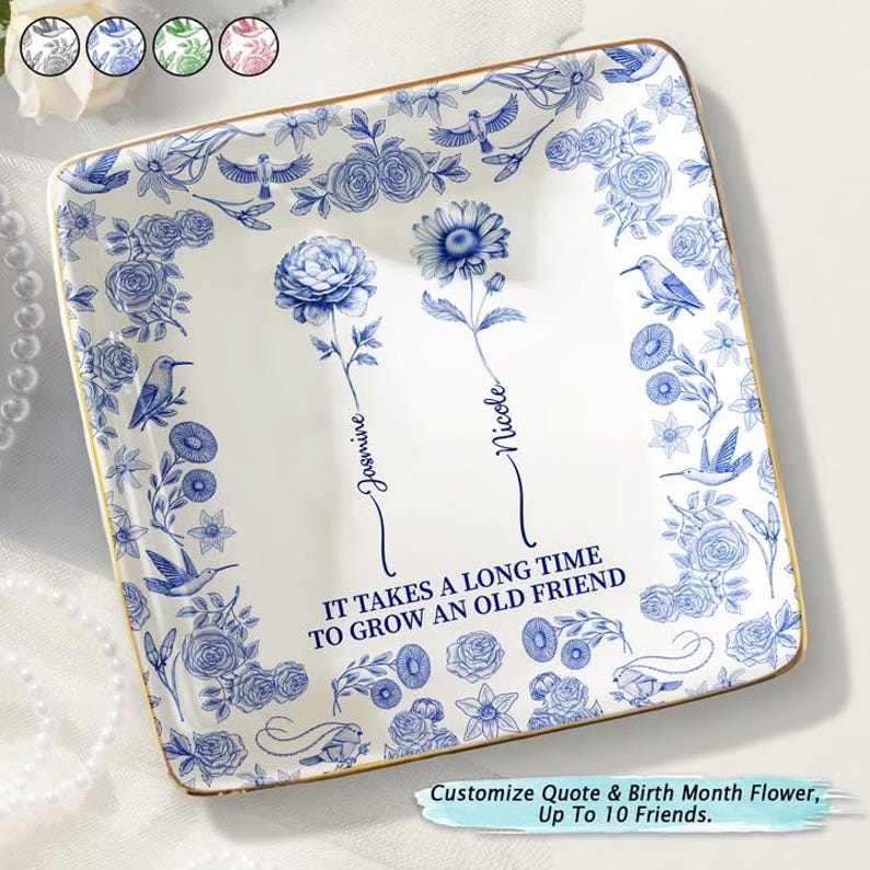 Toile De Jouy Birth Flower Grow An Old Friend - Personalized Ring Dish, Gift for Her, Custom Jewelry Dish for Besties, Mom, Daughter