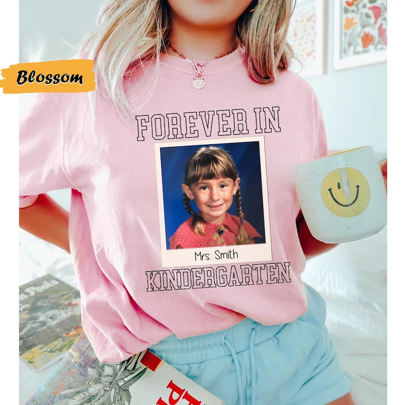 Custom Forever In Kindergarten Shirt, Personalized Kindergarten Teacher Picture Shirt, Kindergarten Team T-Shirt, Teacher Appreciation Gifts