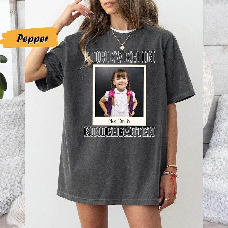 Custom Forever In Kindergarten Shirt, Personalized Kindergarten Teacher Picture Shirt, Kindergarten Team T-Shirt, Teacher Appreciation Gifts
