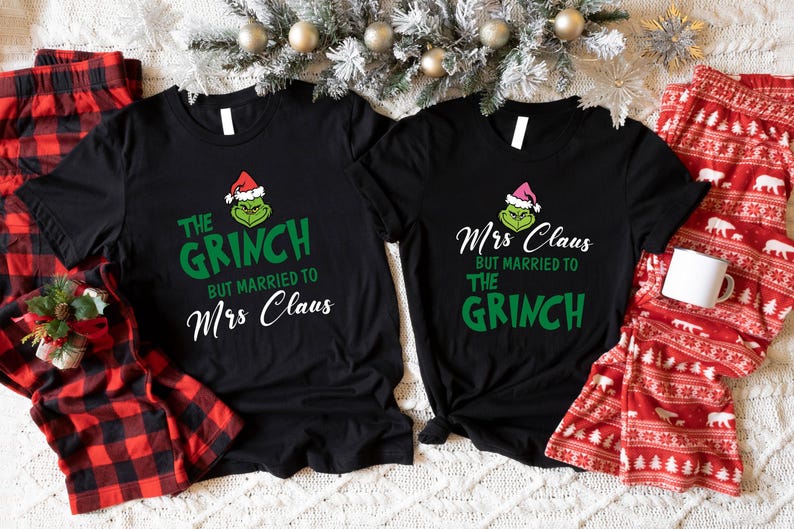 Mrs Claus but married to the Grinch Shirt, Matching Christmas Couple Shirt, Grinch Christmas Shirt, Funny Christmas Shirt, Women Xmas Shirt