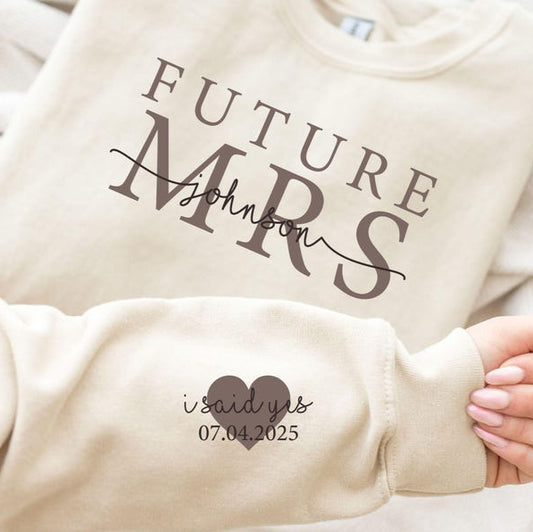 Custom Future Mrs Sweatshirt, Bride Sweatshirt, Engaged Sweatshirt, Engagement Gifts, Newly Engaged Gift, I Said Yes Sweatshirt, Bride Gift