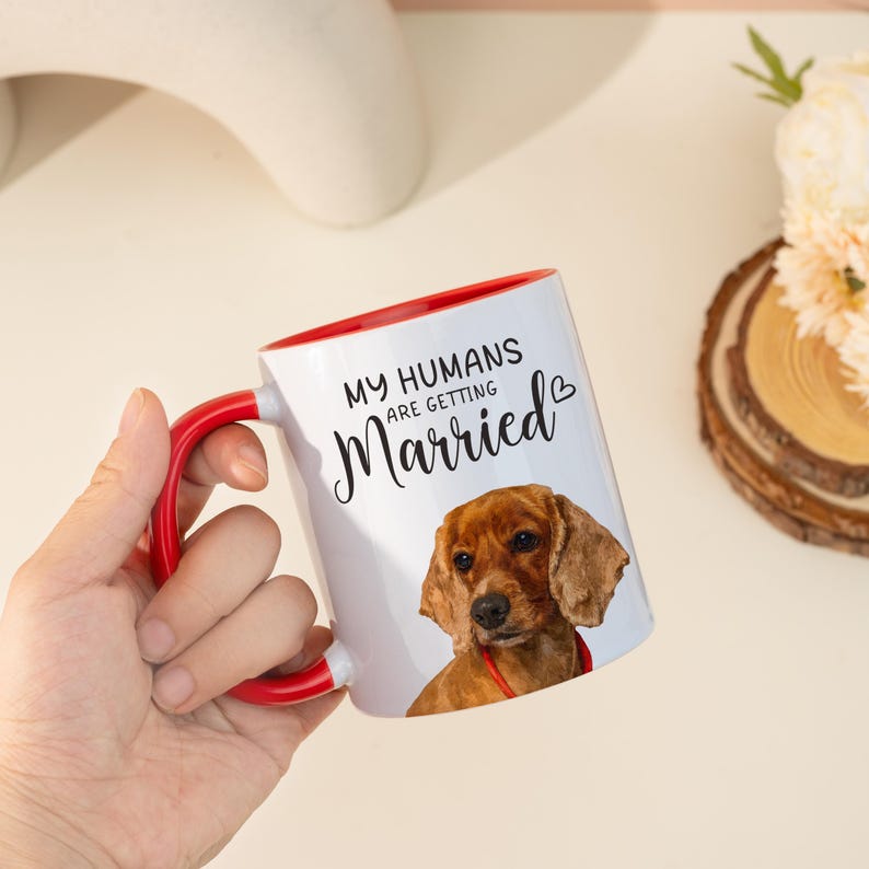 Custom Pet Mug Using Pet Photo + Name, Personalized Pet Mugs, My Humans are Getting Married Mug, Engagement Gift, Dog Mom Mug, Wedding Gift