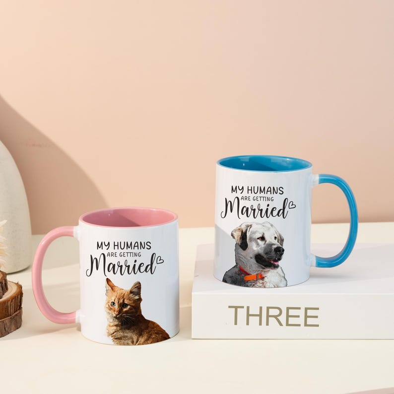 Custom Pet Mug Using Pet Photo + Name, Personalized Pet Mugs, My Humans are Getting Married Mug, Engagement Gift, Dog Mom Mug, Wedding Gift