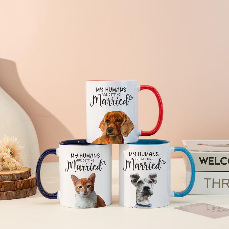 Custom Pet Mug Using Pet Photo + Name, Personalized Pet Mugs, My Humans are Getting Married Mug, Engagement Gift, Dog Mom Mug, Wedding Gift