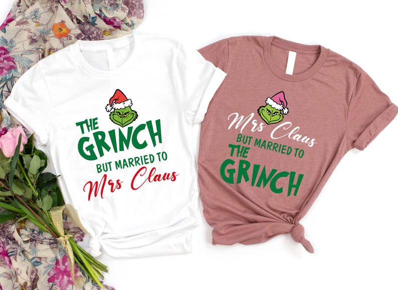 Mrs Claus but married to the Grinch Shirt, Matching Christmas Couple Shirt, Grinch Christmas Shirt, Funny Christmas Shirt, Women Xmas Shirt